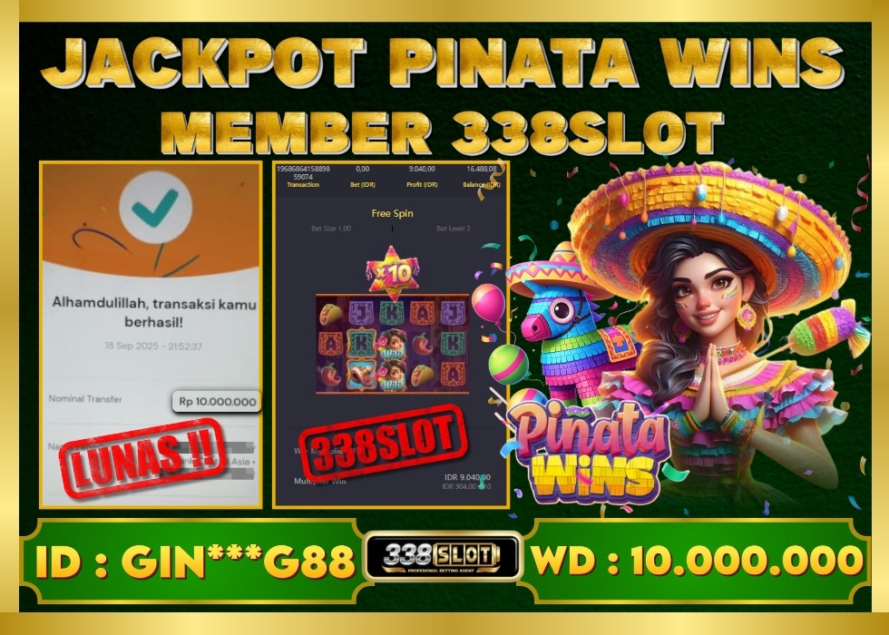 338SLOT JACKPOT GAME SLOT GACOR PINATA WINS TERLENGKAP! Rp 10.000.000 - LUNAS!!!