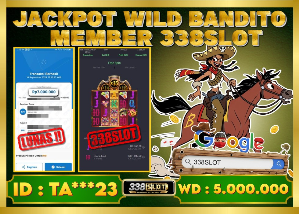 338SLOT JACKPOT GAME JUDI ONLINE WILD BANDITO RESMI! Rp 5.000.000 - LUNAS!!!